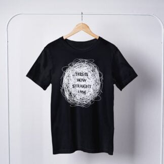 This Is How Straight I Am T-Shirt